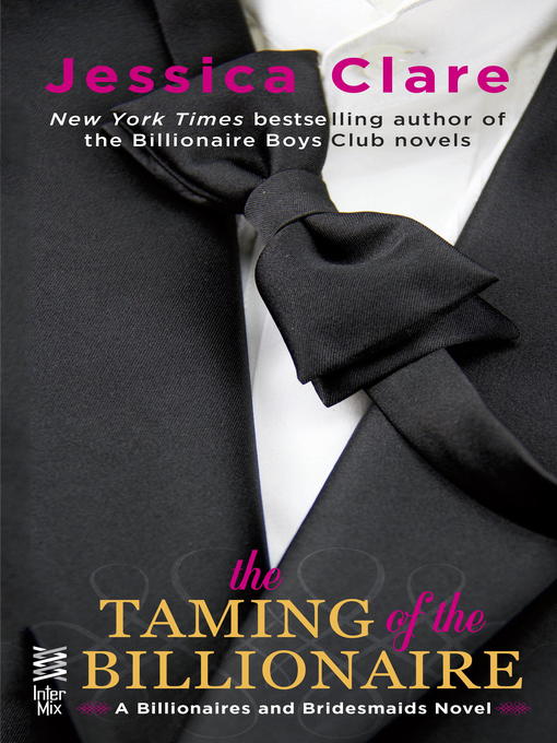 Title details for The Taming of the Billionaire by Jessica Clare - Available